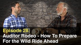 Episode 28 Auditor Rodeo  How To Prepare For the Wild Ride Ahead [upl. by Nodnarg]