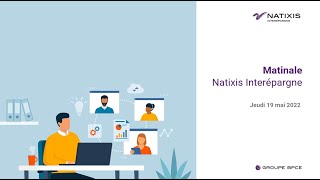 Matinale Natixis Interépargne  Mai 2022 [upl. by Jews]