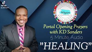 NSPIRE MEDIA Portal Opening Prayers with KD Sanders HEALING [upl. by Leotie]