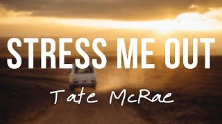 stress me out  Tate McRae Lyrics [upl. by Ailehc]