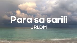 JRLDM  Para sa sarili LYRICS [upl. by Maddocks]