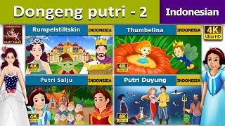 Dongeng Putri 2  Rumpelstiltskin  Thumbelina  Putri Salju dan Tujuh Kurcaci  Putri Duyung [upl. by Attevad]