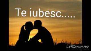 Te iubesc [upl. by Maddocks]