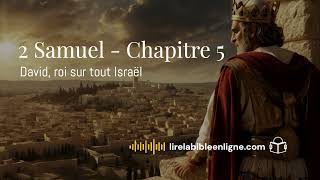 2 Samuel  Chapitre 5  David roi sur tout Israël lirelabible livreaudiogratuit bible [upl. by Slack]