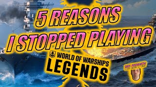 5 Reasons I Stopped Playing World of Warships Legends [upl. by Arakahs]