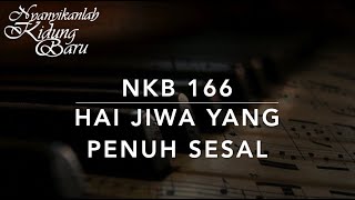 NKB 166 Hai Jiwa yang Penuh Sesal Wait and Murmur Not  Nyanyikanlah Kidung Baru [upl. by Stanway423]