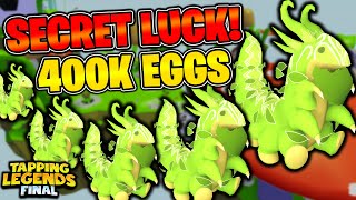 I Hatched All These SECRETS in 400K Eggs Tapping Legends Final [upl. by Anawahs819]