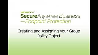 Webroot SecureAnywhere Business  How to Deploy Using Group Policy [upl. by Finzer]