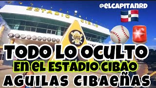 ESTADIO CIBAO de Las Aguilas Cibaeñas en Santiago Mira todo lo oculto [upl. by Ranger]