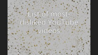 List of mostdisliked YouTube videos [upl. by Refotsirc]