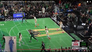 FlightReacts To HAWKS at CELTICS  EMIRATES NBA CUP FULL GAME HIGHLIGHTS November 12 2024 [upl. by Sacksen]