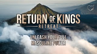 The Return of Kings Retreat 2024 Unleash Your Full Masculine Power [upl. by Kara-Lynn]