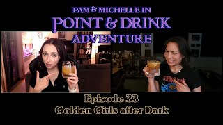 Point and Drink Adventure Podcast Episode 33  Golden Girls After Dark [upl. by Eimmij]