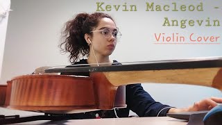 Kevin Macleod  AngevinViolin Cover [upl. by Deibel722]