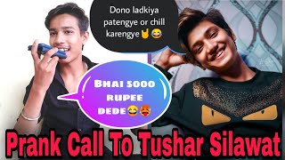 Prank Call To Tushar Silawat 😁  Gone wrong ❌ l Harsh kumar [upl. by Surazal82]