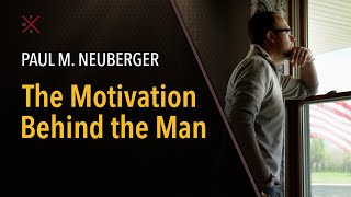 Paul M Neuberger The Motivation Behind the Man [upl. by Tadeas]