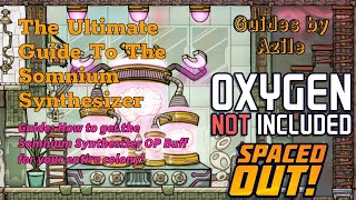 Oxygen Not Included Guide Ultimate Guide to the Somnium Synthesizer Colony Wide OP Buff [upl. by Pangaro243]