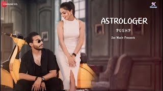 Astrologer  Music Video  Bhavya Pratap amp P U S H P  Tanmay Dharkiya [upl. by Aneehsyt192]