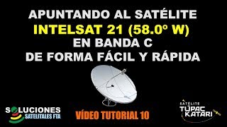 Apuntando al Satelite Intelsat 21 en Banda C de forma Facil y Rapida [upl. by Amedeo622]