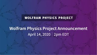 Wolfram Physics Project Launch [upl. by Thurstan895]