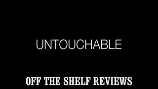 Untouchable Review  Off The Shelf Reviews [upl. by Harrington319]