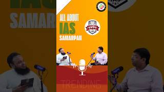 All About Samarpan IAS  Best UPSC Coaching Institute  Dr Ashraf Alam with Er RR Patel [upl. by Zehe833]