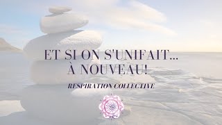 Respiration consciente et méditation  Et si on sunifait à Nouveau [upl. by Koenraad]