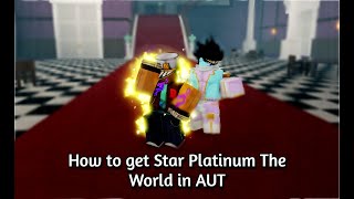 How to get star platinum the world in AUT [upl. by Derk]