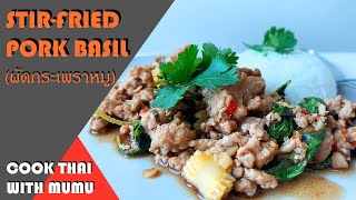 StirFried Pork Basil Pad Gra Pow Mu ผัดกระเพราหมู  Cook Thai With MuMu [upl. by Aihtnyc884]