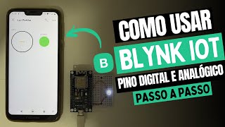 COMO USAR O BLYNK IOT PARA CONTROLAR PINO DIGITAL E ANALÓGICO [upl. by Aymahs74]