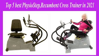 Top 5 best PhysioStepRecumbent Cross Trainer in 2021 [upl. by Eremahs]