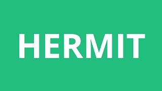 How To Pronounce Hermit  Pronunciation Academy [upl. by Eiramoj]