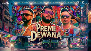 Preme Dewana  MasterD  Protic Hasan  Mumzy Stranger Official Music Video [upl. by Ger]