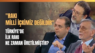 quotRakı Milli İçkimiz Değildirquot Türkiyede İlk Rakı Ne Zaman Üretilmiştir [upl. by Ynnahc]