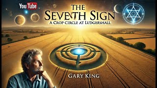 The Seventh Sign The Crop Circle at Ludgershall [upl. by Toor40]