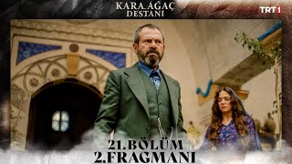 Kara Ağaç Destanı 21 Bölüm 2 Fragmanı trt1 [upl. by Einram]