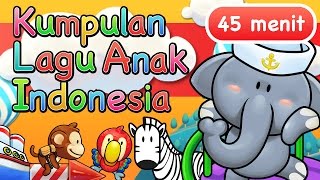 Lagu Anak Indonesia 45 Menit [upl. by Eidok548]