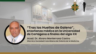 “Tras las Huellas de Galeno” enseñanza médica en la Universidad de Cartagena a finales del siglo XX [upl. by Pomfrey]