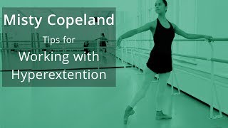 Misty Copeland Tips for Hyperextension  Ballet In Form [upl. by Betti]