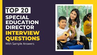 Special Education Director Interview Questions and Answers for 2024 [upl. by Notsniw]