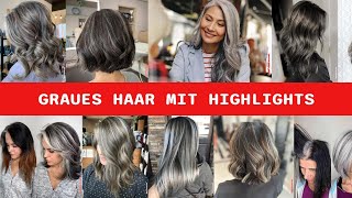 Graues Haar Mit Highlights Die Schönsten Looks Um Ihre Silberne Mähne Aufzupeppen [upl. by Peih]