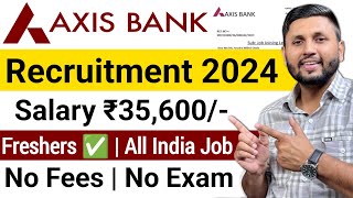 Axis Bank Recruitment 2024  Freshers  Axis Bank Job Vacancy 2024  Bank Jobs  Latest Bank Jobs [upl. by Afnin]