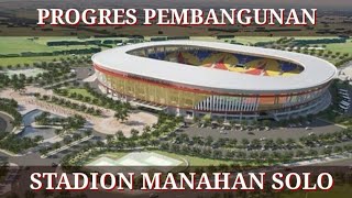 Progres Pembanguanan Stadion MANAHAN Solo TERKINI [upl. by Beaufort]