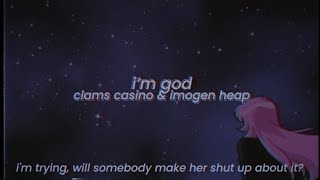 clams casino amp imogen heap  im god no drums  slowed  reverb with lyrics [upl. by Anirbak637]