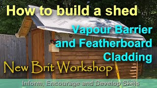 Shed  Vapour Barrier and Featherboard [upl. by Yhtamit686]