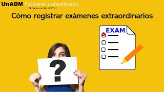 Cómo registrar exámenes extraordinarios UnADM 20201 [upl. by Knah]