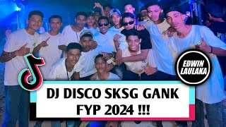 DJ DISCO SKSG GANK FYP 2024   EL FUNKY KUPANG [upl. by Oralia]