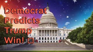 Democrat Predicts Trump Win and is OK With It 😲 [upl. by Anayhd]