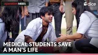 Dice Media  Medical Students Save A Mans Life  Operation MBBS ft Ayush Mehra Anshul Chauhan [upl. by Swann]