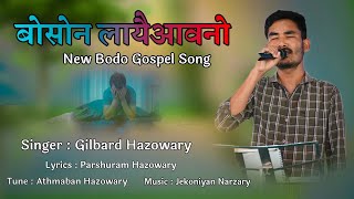 New Bodo Gospel SongBWSWN LAYWI AONWGilbard Hazowary 2024 [upl. by Aicina]